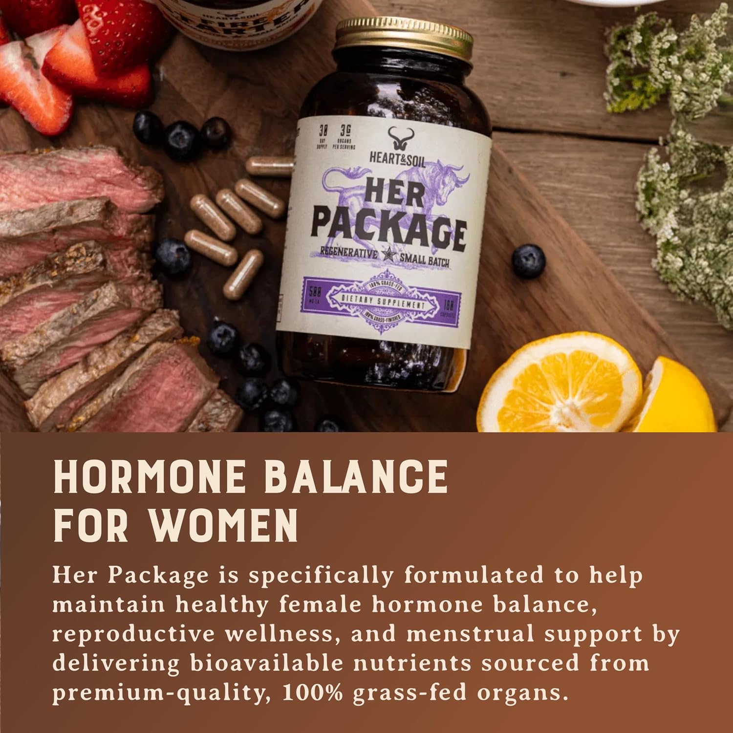 HEART & SOIL Her Package Supplement, 180 Capsules | 100% grass fed & finished ovary, uterus, liver & kidney. Helps maintain hormone balance & reproductive wellness.